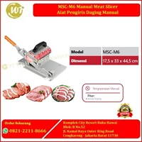 MSC-M6 Manual Meat Slicer – Alat Pengiris Daging Manual